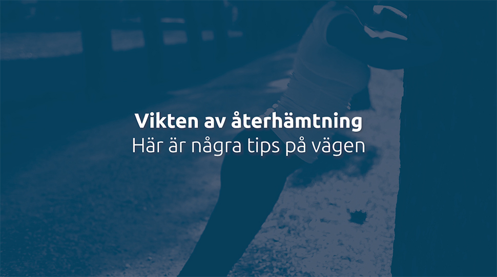 Fokus på återhämtning – både mentalt och för kroppen